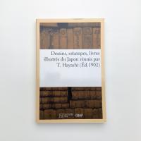 Dessins, estampes, livres illustrés du Japon runis par T. Hayashi Arts  (Éd. 1902)