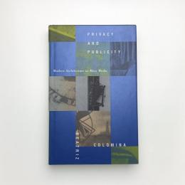 Privacy and Publicity: Modern Architecture As Mass Media