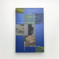 Privacy and Publicity: Modern Architecture As Mass Media