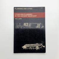 CITIES AND PLANNING IN THE ANCIENT NEAR EAST