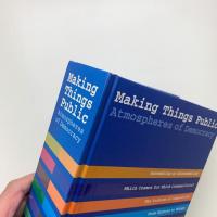 Making Things Public: Atmospheres of Democracy
