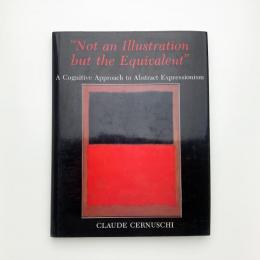 Not an Illustration but the Equivalent: A Cognitive Approach to Abstract Expressionism