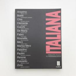 ITALIANA: FROM ARTE POVERA TO TRANSAVANGUARDIA