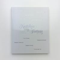 ノスタルジー&ファンタジー 現代美術の想像力とその源泉