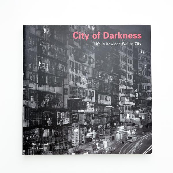 City of Darkness　写真集　 絶版本 City of Darkness: Life In Kowloon Walled City(Ian Lambot) / 古本
