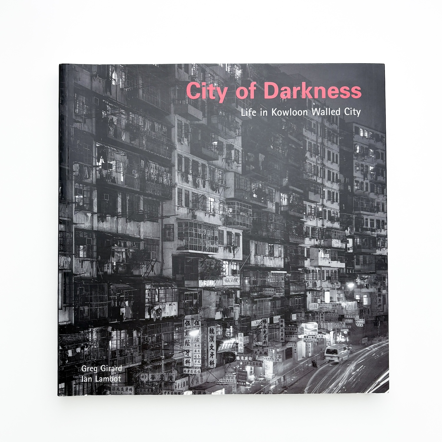 City of Darkness: Life In Kowloon Walled City(Ian Lambot