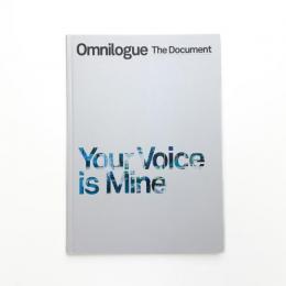 Omnilogue: The Document　Your Voice is Mine