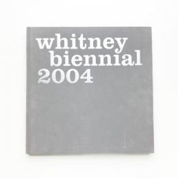 Whitney Biennial 2004