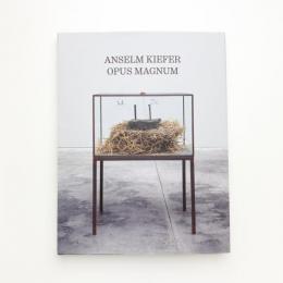 Anselm Kiefer: OPUS MAGNUM