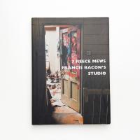7 Reece Mews: Francis Bacon's Studio