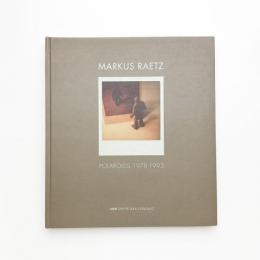 Markus Raetz: Polaroids 1978-1993