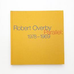 Robert Overby｜Parallel: 1978-1969