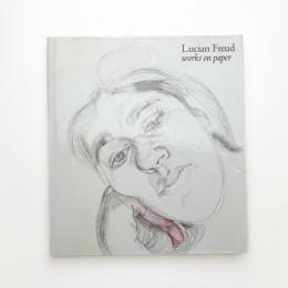 Lucian Freud: Works on Paper