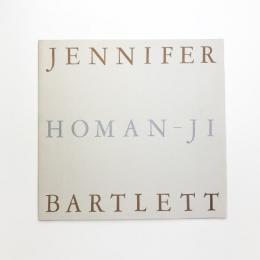 JENNIFER BARTLETT: HOMAN-JI