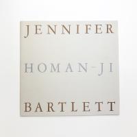 JENNIFER BARTLETT: HOMAN-JI