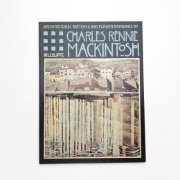 Architectural Sketches and Flower Drawings by CHARLES RENNIE MACKINTOSH
