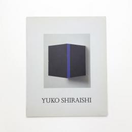 YUKO SHIRAISHI: Juxtapositions, New 2 and 3 Dimensional Paintings