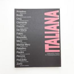 ITALIANA: FROM ARTE POVERA TO TRANSAVANGUARDIA