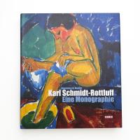 Karl Schmidt-Rottluff: Eine Monographie