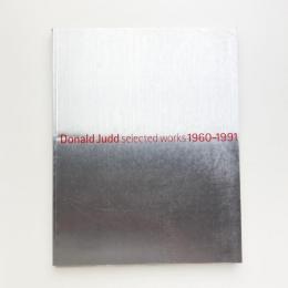Donald Judd Selected Works 1960-1991