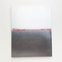 Donald Judd Selected Works 1960-1991