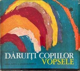 DARUITI COPIILOR VOPSELE
