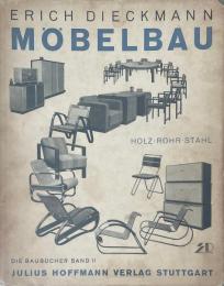 Erich Dieckmann Möbelbau in Holz, Rohr und Stahl (Die Baubücher Band 11)