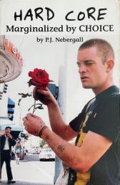 Hard Core : Marginalized by Choice