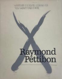 Raymond Pettibon Whatever it is you're looking for you won't find it here 