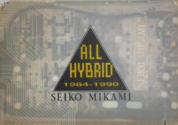 ALL HYBRID 1984-1990  Seikio Mikami
