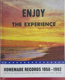 Enjoy the Experience
Homemade Records 1958-1992