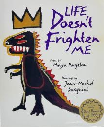 Life Doesn't Frighten Me