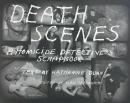 Death Scenes:A Homicide Detective's Scrapbook