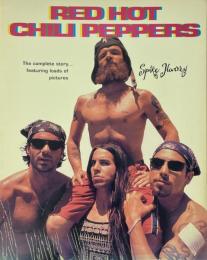 The Red Hot Chili Peppers The Complete Story...Featuring Loads of Pictures