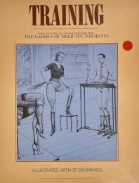 Training: Being the fourth tale of male masochism from the garden of delicate delights 男のマゾヒズム物語