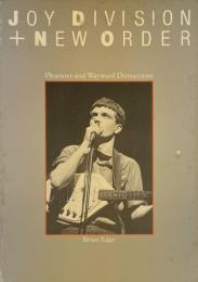The Joy Division and New Order  Pleasure and Wayward Distraction