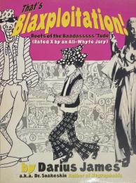 That's Blaxploitation! Roots of the Baadasssss 'Tude (Rated X by an All-Whyte Jury) 