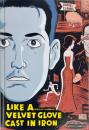 鉄で造ったベルベットの手袋のように LIKE A VELVET GLOVE CAST IN IRON