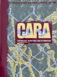 CHICANO ART チカーノアート:RESISTANCE AND AFFIRMATION An interpretive exhibition the Chicano Art Movement,1965-1985