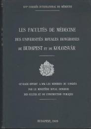 LES FACULTES DE MEDECINE DES UNIVERSITES ROYALES HONGROISES DE BUDAPEST ET DE KOLOZSVAR