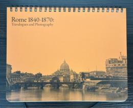 （図録）Rome 1840-1870 Travelogues and Photography　ローマ追想　19世紀写真と旅