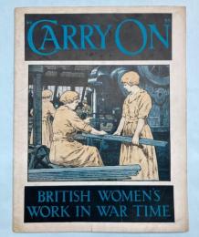 （英文）CARRY ON  　BRITISH WOMEN'S WORK IN WAR TIME