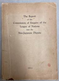 （英文）The Report of the Commission of Enquiry of the League of Nations into the Sino-Japanese　Dispute 
