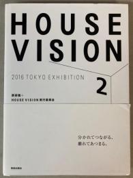 HOUSE VISION 2　2016 TOKYO EXHIBITION