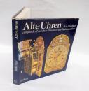 Alte Uhren: Ein Handbuch europäischer Tischuhren, Wanduhren und Bodenstanduhren　　アンティーク時計のハンドブック