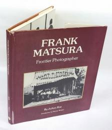 FRANK MATSURA Frontier Photgrapher