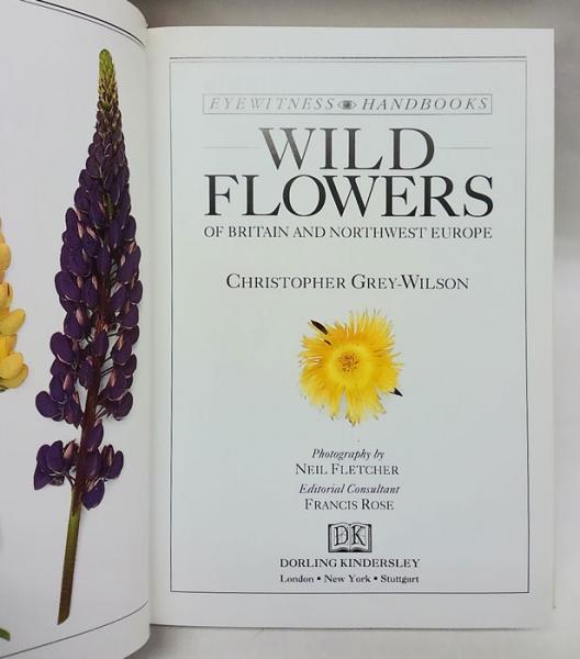 Wild Flowers of Britain and northwest Europe The visual guide to