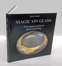 Magic on Glass　 New Approaches to Glass Painting