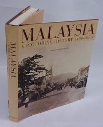 Malaysia　A Pictorial History 1400-2004