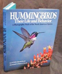 Hummingbirds THEIR LIFE AND BEHAVIOR 　A Photofraphic Syudy of the North American Spexies 　ハードカバー